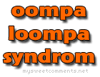 Oompa Loompa Syndrom picture