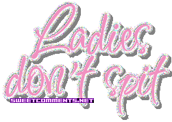 Ladies Dont Spit