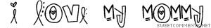 I Love My Mommy