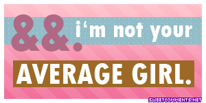   Not Average Girl