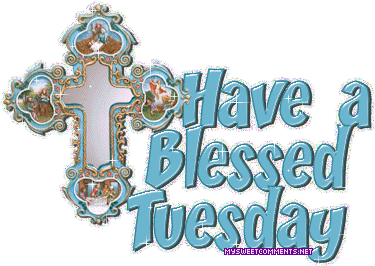 Blessed Tuesday